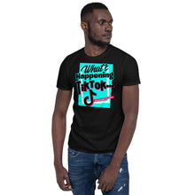 Load image into Gallery viewer, Limited Edition What's Happening TikTok Short-Sleeve Unisex T-Shirt