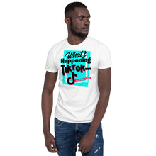Load image into Gallery viewer, Limited Edition What's Happening TikTok Short-Sleeve Unisex T-Shirt