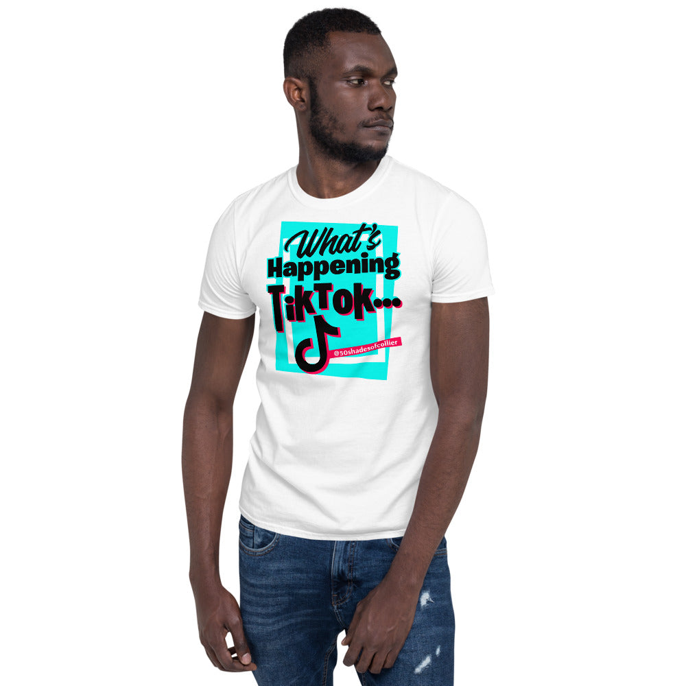 Limited Edition What s Happening TikTok Short Sleeve Unisex T Shirt The Collier Company